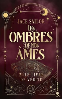Les Ombres de nos Âmes # 2 - Le livre de vérité