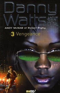 Danny Watts, agent spécial t.3 - vengeance