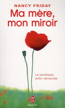 Ma mère, mon miroir - la tendresse enfin retrouvée