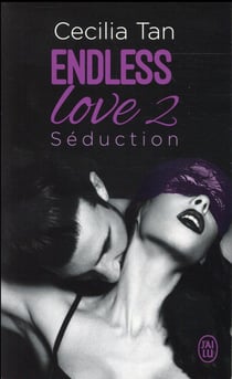 Endless love Tome 2 - séduction
