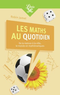 Les maths au quotidien - de la maison à la ville, le monde en mathématiques