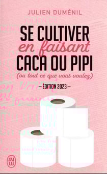 Se cultiver en faisant caca ou pipi (ou tout ce que vous voulez) (édition 2023)