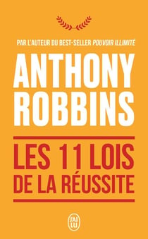 Les 11 lois de la réussite : Un guide simple et pratique pour vous aider à prendre le contrôle de votre vie