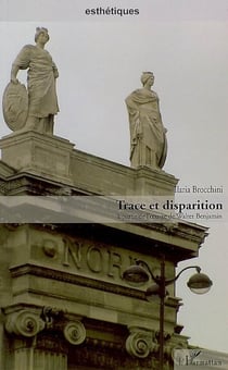 Trace et disparition à partir de l'oeuvre de walter benjamin