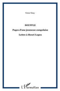 Souffle - pages d'une jeunesse congolaise - lettre à henri lopes