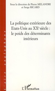 Le politique extérieure des Etats-Unis au XXe siècle : le poids des déterminants intérieurs
