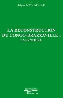 La reconstruction du Congo Brazzaville - la synthèse