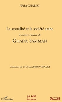 La sexualité et la société arabe à travers l'oeuvre de Ghada Samman