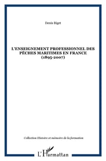 L'enseignement professionnel des pêches maritimes en France (1895-2007)