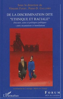 De la discrimination dite ethnique et raciale - discours, actes et politiques publiques...