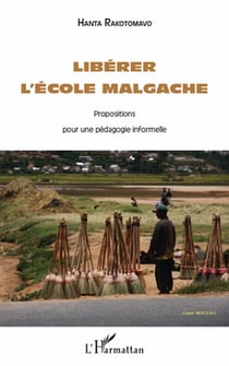 Libérer l'école malgache - propositions pour une pédagogie informelle