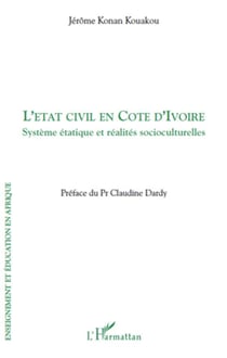 L'état civil en Côte d'Ivoire - système étatique et réalites socioculturelles