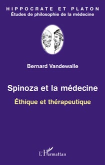 Spinoza et la médecine - éthique et thérapeutique