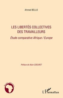 Les libertés collectives des travailleurs - étude comparative Afrique / Europe