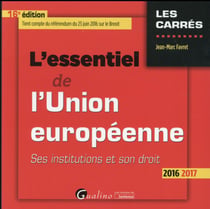 L'essentiel de l'union européenne - ses institutions et son droit (édition 2016/2017)