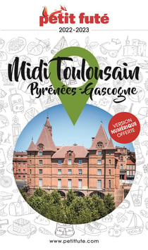 Guide Midi Toulousain 2022/2023 Petit Futé: Pyrénées - Gascogne