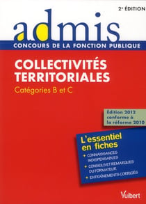 Collectivités territoriales - écrit, oral - catégories b et c - l'essentiel en fiches (2e édition)