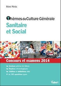 Thèmes de culture générale sanitaire et social - concours et examens 2014