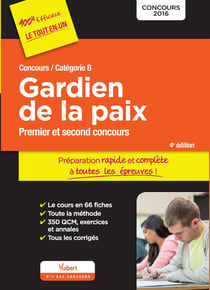 Concours gardien de la paix catégorie b - préparation rapide et complète (édition 2016)