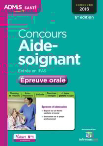 Concours aide-soignant - entrée en ifas - épreuve orale (6e édition)