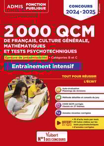 2000 QCM de Français, Culture générale, Mathématiques et Tests psychotechniques : Epreuve de préadmissibilité -- Catégories B et C - Concours 2024-2025 (édition 2024/2025)