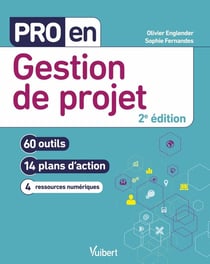 Pro en... : Gestion de projet : 60 outils et 13 plans d'action