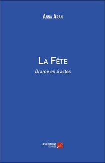 La fête - drame en 4 actes