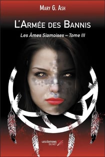 Les âmes siamoises t.3 - l'armée des bannis