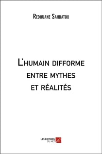 L'humain difforme entre mythes et réalités