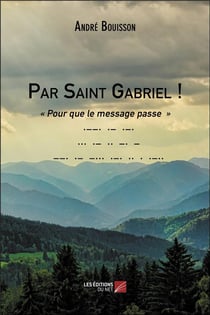 Par Saint Gabriel ! pour que le message passe