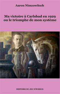 Ma victoire à carlsbad en 1929 ou le triomphe de mon systeme