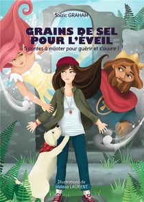 Grains de sel pour l'éveil - 5 contes à mijoter pour guérir et s'ouvrir !