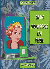 Anita, princesse en péril - grandeur et misere de la petite noblesse
