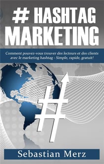 # hashtag-marketing - comment pouvez-vous trouver des lecteurs et des clients avec le marketing hash