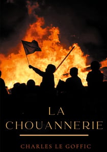 La chouannerie : blancs contre bleus 1790 - 1800