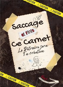 Saccage et finis ce carnet ! - le detruire sera ta creation, le finir sera une revelation. complete
