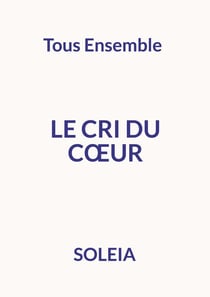 Le cri du coeur : Tous Ensemble