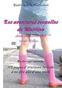 Les aventures sexuelles de Martine dans les années 60 Vol. 2 : 175 pages d'érotisme torride à ne lire que d'une main