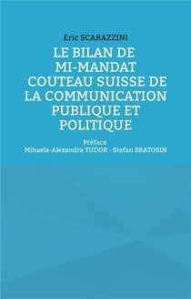 Le bilan de mi-mandat. Couteau suisse de la communication publique et politique : Préface Mihaela-Alexandra TUDOR - Stefan BRATOSIN