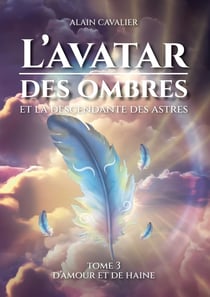 L'Avatar des ombres : Tome 3 : D'amour et de haine