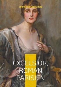 Excelsior, Roman parisien : Vie urbaine & Troisième République