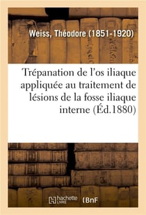 Étude sur la trépanation de l'os iliaque