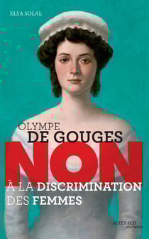 Olympe de Gouges - non à la discrimination des femmes