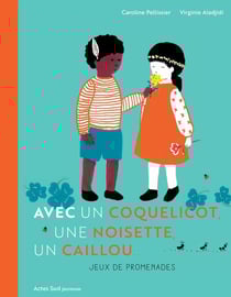Avec un coquelicot, une noisette, un caillou : jeux de promenade