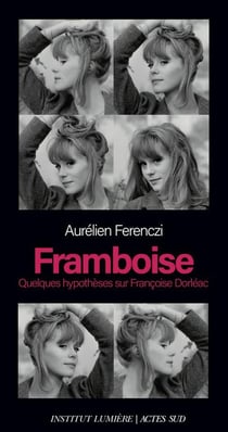 Framboise : Quelques hypothèses sur Françoise Dorléac