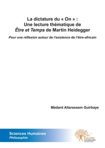 La dictature du "on" - une lecture thématique de être et temps de martin heidegger