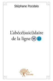 L'abécé(suici)daire de la ligne m 13