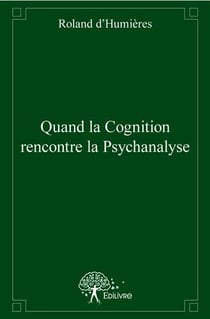 Quand la cognition rencontre la psychanalyse