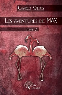 Les aventures de Max t.7