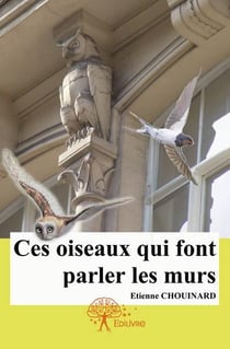 Ces oiseaux qui font parler les murs